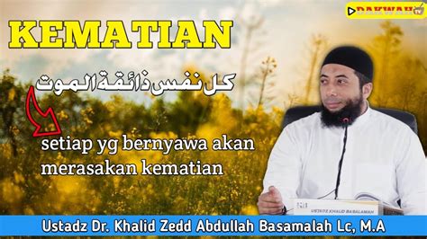 Ceramah Pendek Tentang KEMATIAN Ust Khalid Basamalah YouTube