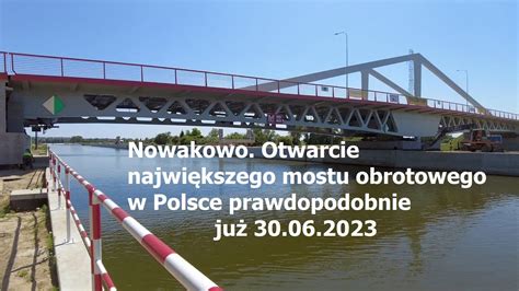 Nowakowo Otwarcie największego mostu obrotowego w Polsce