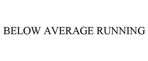 Below Average Running Below Average Running Llc Trademark Registration