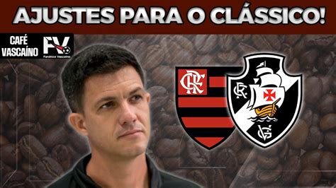 Vasco Corre Contra O Tempo Por Refor Os Para O Cl Ssico Capit O