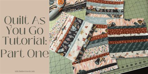 Quilt As You Go Tutorial + 5 Quilt As You Go Patterns