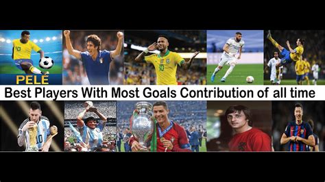 50 Greatest Football Players With Most Goals Contributions Off All Time