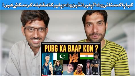 Reaction Pubg Ka Bap Kon Who Is The God Of Pubg India Or Pakistan