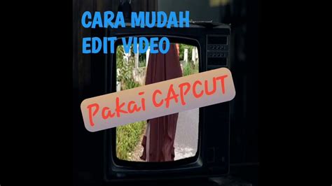 Cara Mudah Menggunakan Kunci Kroma Dan Greenscreen Pakai Capcut Rainaediting Youtube