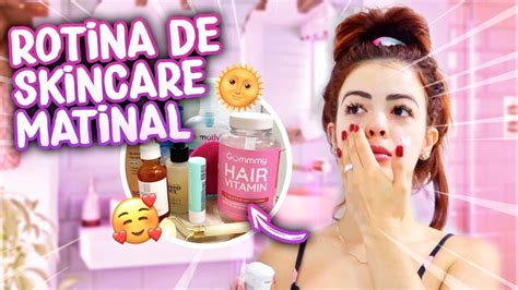 MINHA ROTINA MATINAL DE CUIDADOS SKIN CARE DA MANHÃ YouTube