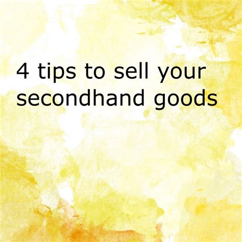 Tips To Sell Your Secondhand Goods