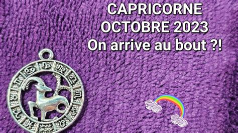 CAPRICORNE OCTOBRE 2023 Serait ce le bout du tunnel à l horizon