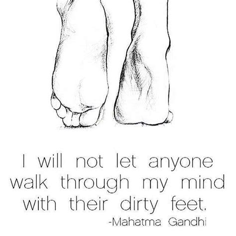 I Will Not Let Anyone Walk Through My Mind With Their Dirty Feet