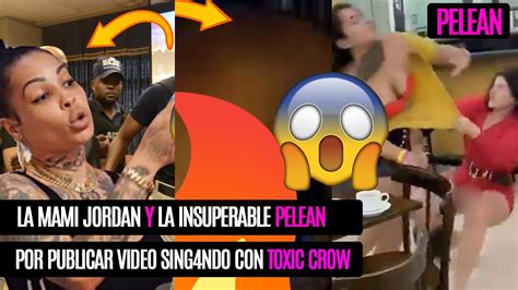 LA MAMI JORDAN Y LA INSUPERABLE PELEANPOR SUBIR TODO LOS VIDEO