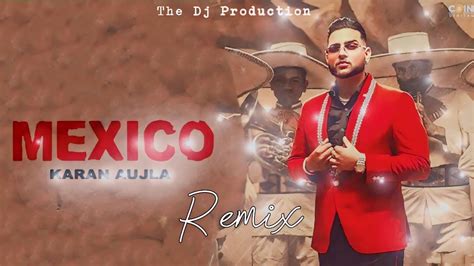 Mexico Koka Remix Karan Aujla Latest Punjabi Remix Song Youtube