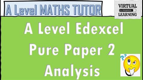 Edexcel Maths A Level Pure Paper Analysis And Predictions