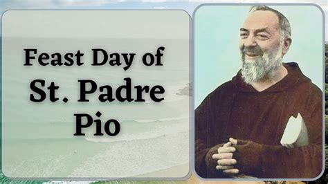 Prayer For The Feast Day Of St Padre Pio Short Prayer Goodwill