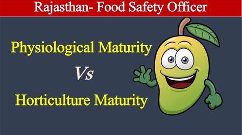 Physiological Maturity Vs Horticulture Maturity Food Safety Officer