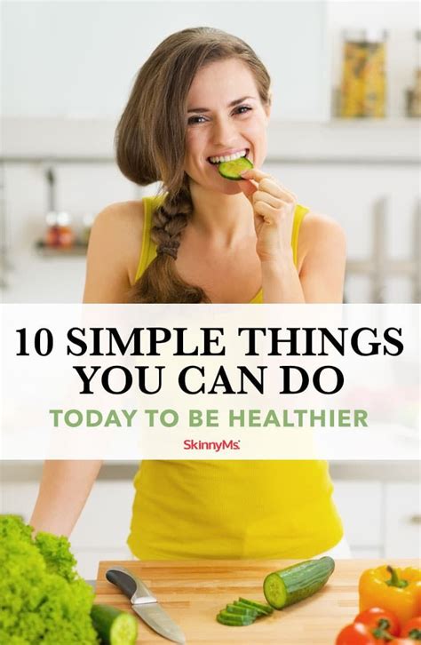 Simple Things You Can Do Today To Be Healthier Health Health Tips