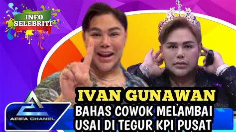 Ivan Gunawan Bahas Cowok Melambai Usai Ditegur KPI Pusat YouTube