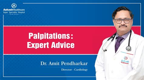 𝐏𝐚𝐥𝐩𝐢𝐭𝐚𝐭𝐢𝐨𝐧𝐬 𝐄𝐱𝐩𝐞𝐫𝐭 𝐀𝐝𝐯𝐢𝐜𝐞 Dr Amit Pendharkar Aakash Healthcare