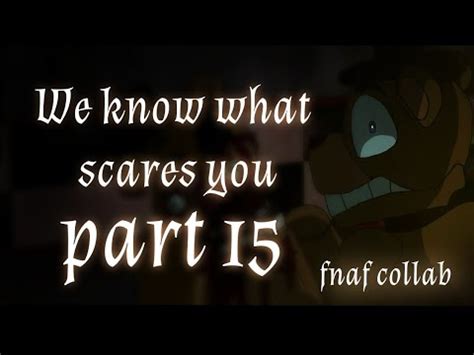 We Know What Scares You Part Fnaf 2D Collab Part 15 For Sorcromo YouTube