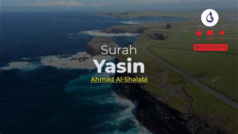 Surah Yasin Ahmad Al Shalabi Murottal Al Qur An Merdu Youtube