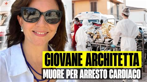 GIOVANE MAMMA E ARCHITETTO SI SENTE MALE E MUORE PER ARRESTO CARDIACO