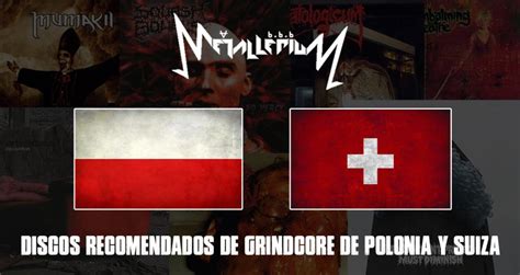 Polonia Y Suiza Recomendaciones De álbumes Grindcore