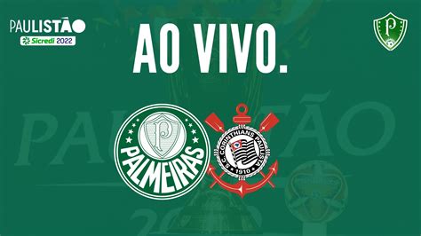 Palmeiras X Corinthians Ao Vivo E Com Imagens Jogo De Hoje