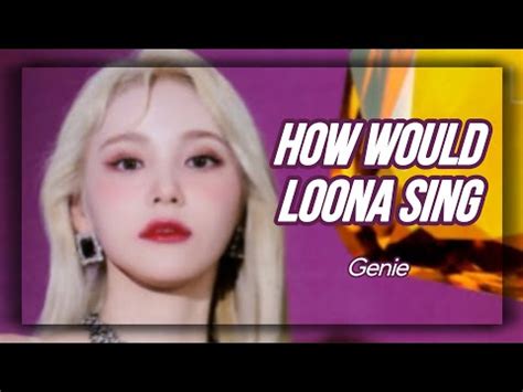 How Would Loona Sing Genie By Snsd Bar Line Distribution Youtube