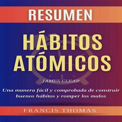 Resumen De H Bitos Atomicos Por James Clear Atomic Habits Spanish