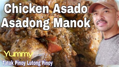 Chicken Asado Asadong Manok Recipe Youtube