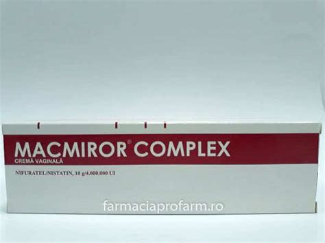 Macmiror Complex Crema Vag X G Medicament Farmacia Profarm