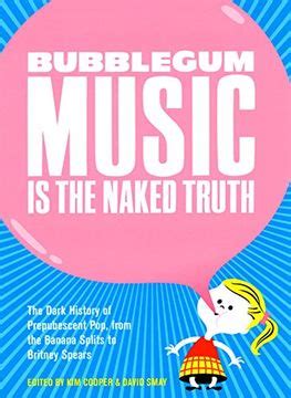 Libro Bubblegum Music Is The Naked Truth The Dark History Of