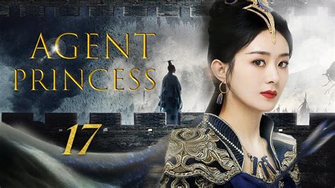 Agent Princess 17Zhao Liying In Order To Avenge Her Parents