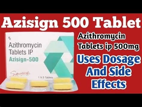 Azisign 500 Tablet Uses Azithromycin Tablets Ip 500mg Dosage And