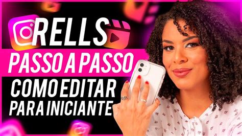 Reels Como Fazer Reels No Instagram E Editar Tutorial Completo