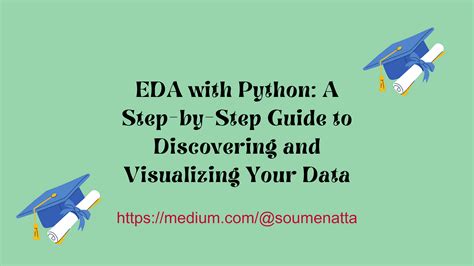 Eda With Python A Step By Step Guide To Discovering And Visualizing Your Data By Dr Soumen