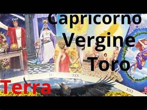 Tarocchi Oroscopo Capricorno Vergine Toro Per Il Youtube