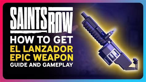 Saints Row How To Get EPIC EL LANZADOR SPECIAL WEAPON Guide And