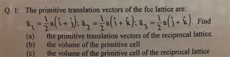 Solved Q The Primitive Translation Vectors Of The Foc Chegg