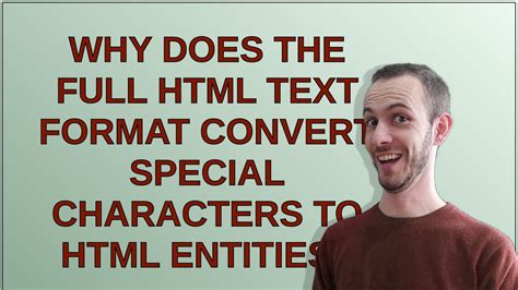 Drupal Why Does The Full HTML Text Format Convert Special Characters