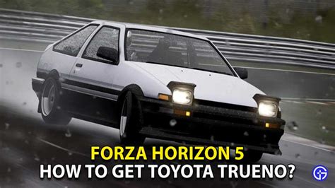 Forza Horizon How To Get Toyota Trueno Ae Gamer Tweak