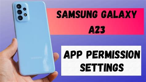 Samsung App Permission Setting Galaxy A23 Find App Permissions In