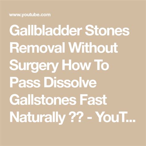 Gallbladder Stones Removal Without Surgery How To Pass Dissolve