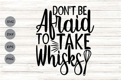 Dont Be Afraid To Take Whisks Svg Graphic By Cosmosfineart · Creative