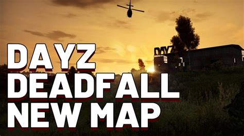 Dayz New Map Deadfall Youtube