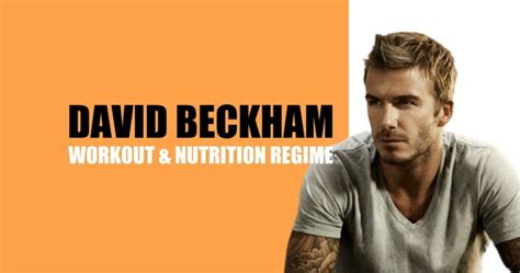 David Beckham's Workout & Nutrition Regime - Simple but Very Effective