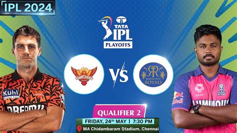 IPL 2024 Live SRH Vs RR Live Match Hyderabad Vs Rajasthan