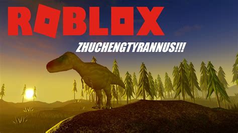 Roblox Dinosaur World Mobile Zhuchengtyrannus O Maior Predador Da China