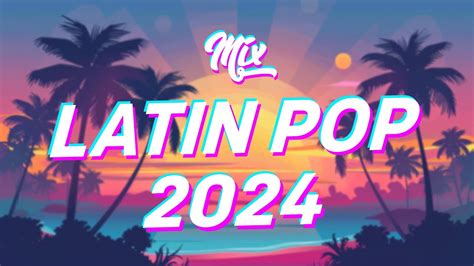 MIX LATIN POP 2024 MIX CANCIONES DE MODA 2024 LO MAS SONADO YouTube