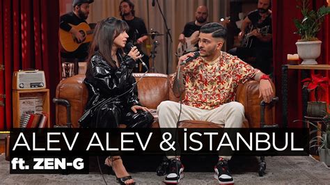 Alev Alev İstanbul Akustik Zeynep Bastık ZenG YouTube