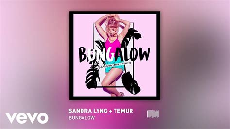 Sandra Lyng Bungalow Ft Temur Youtube