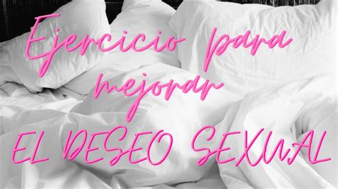 Ejercicio Para Mejorar El Deseo Sexual Youtube